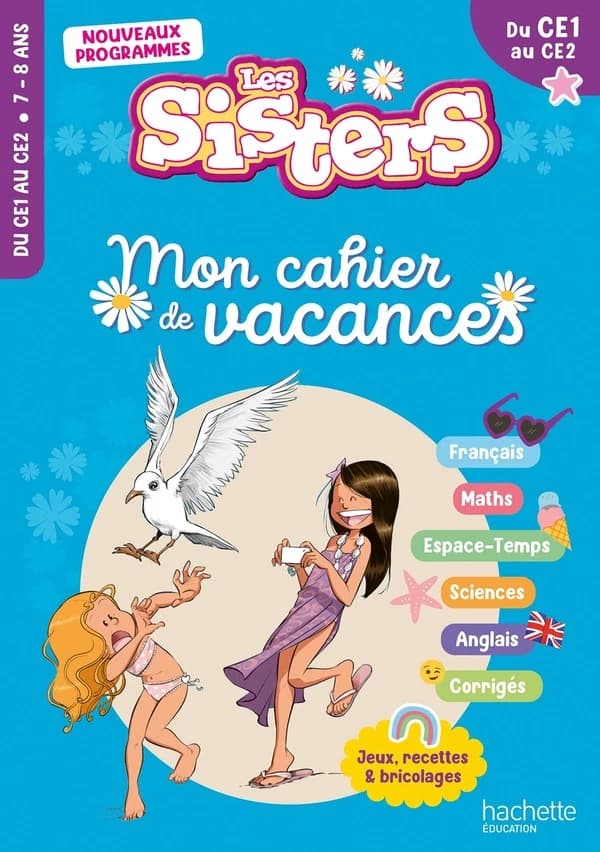 Les Sisters ; Mon cahier de vacances ; Du CE1 au CE2 (édition 2026)