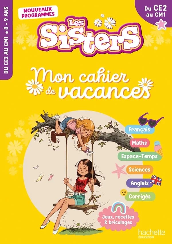 Les Sisters ; Mon cahier de vacances ; Du CE2 au CM1