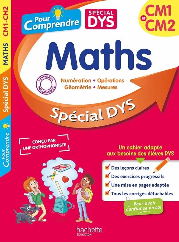 Pour comprendre : Maths ; CM1, CM2 ; Spécial DYS