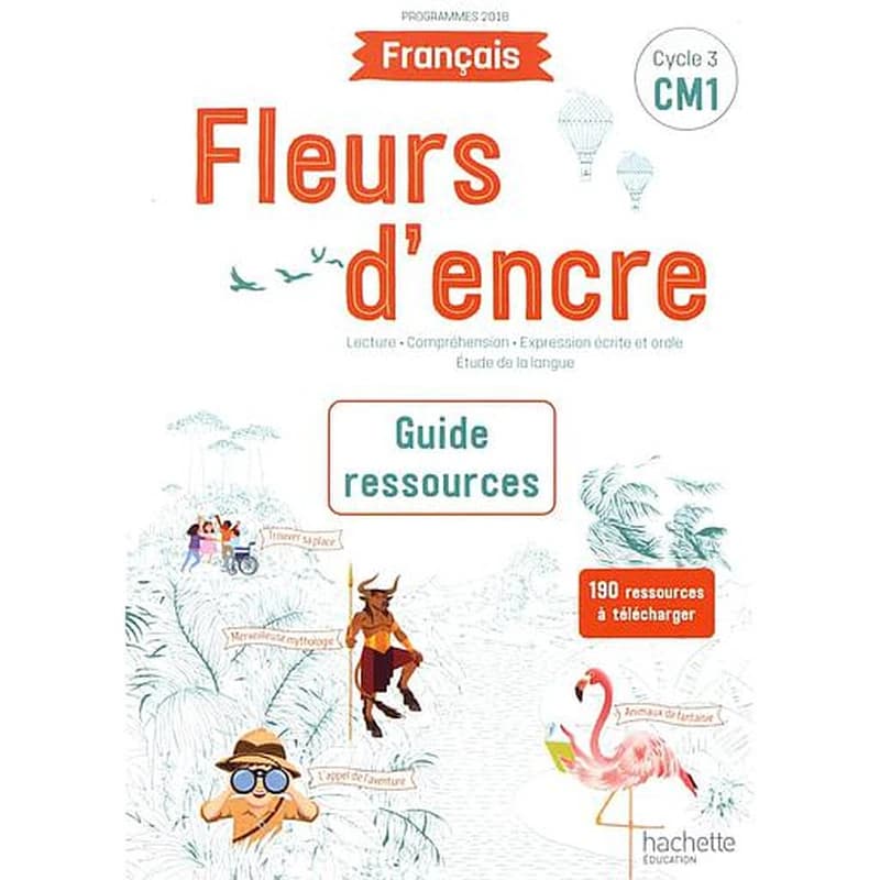 Français CM1 Fleurs d'encre : Guide ressources