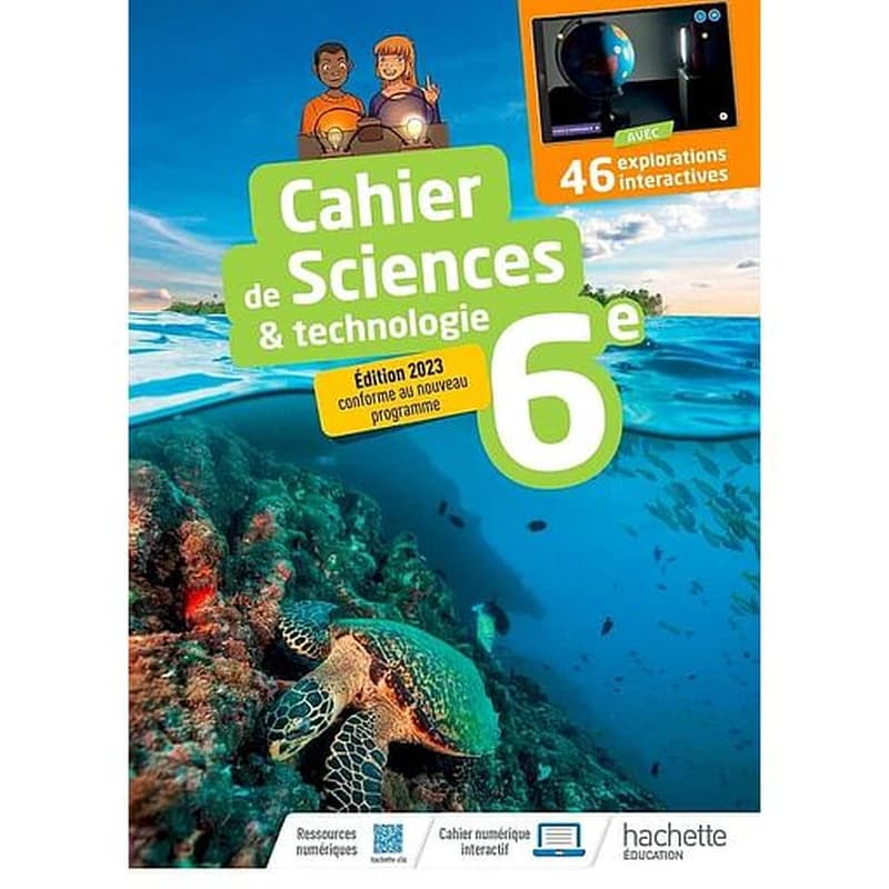 CAHIER SCIENCES & TECHNOLOGIE 6E - ED. 2023