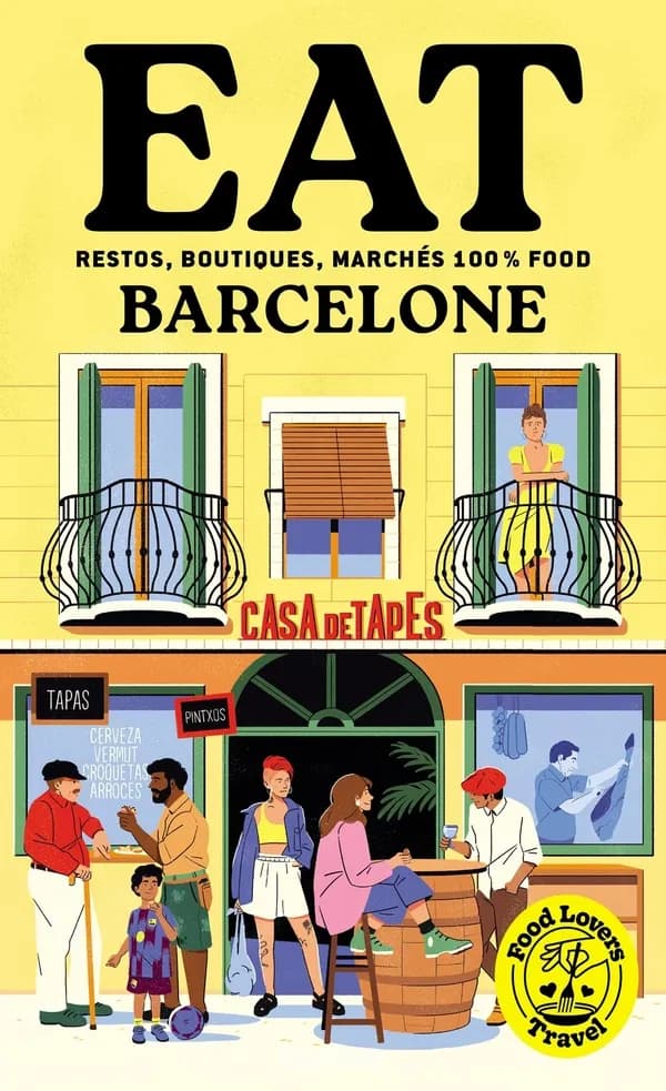 Eat Barcelone : restos, boutiques, marchés 100 % food