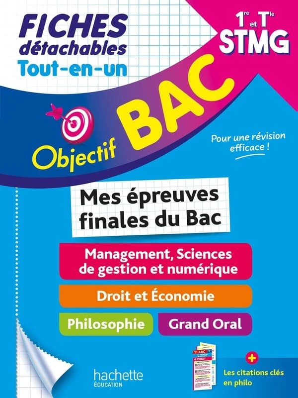 Objectif bac : Mes épreuves finales du Bac : Management, Sciences de gestion et numérique, Droit et Économie, Philosophie, Grand Oral ; 1re et Terminale STMG ; Fiches détachables ; Tout-en-un