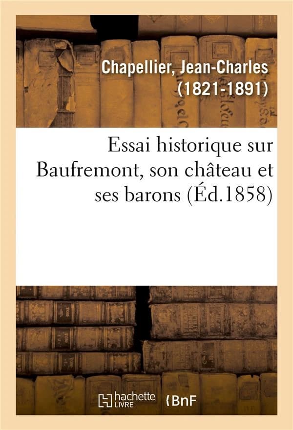 Essai historique sur baufremont, son chateau et ses barons