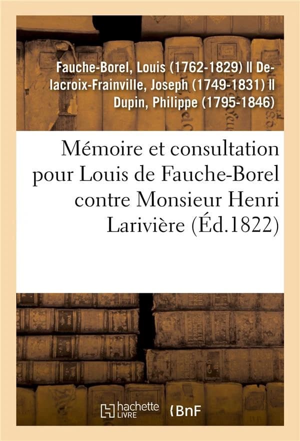 Memoire et consultation pour louis de fauche-borel, conseiller general et conseiller de legation