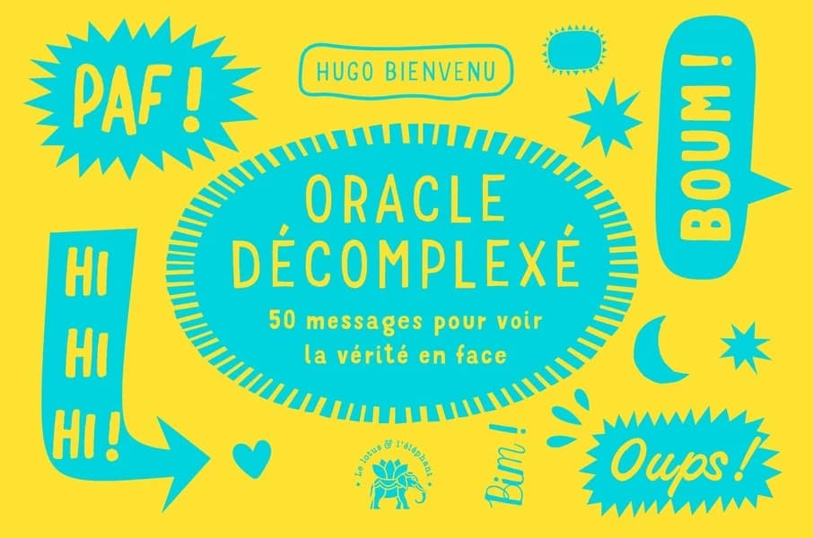 Oracle décomplexé : 50 messages pour voir la vérité en face