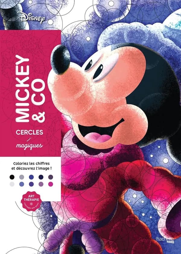 Mickey & Co : cercles magiques Disney : coloriez les chiffres et découvrez l'image ! : [Album à colorier]