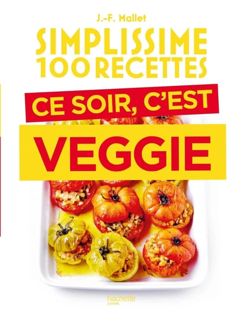 Simplissime 100 recettes : Ce soir, c'est veggie