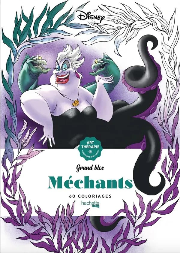 Méchants : grand bloc : art-thérapie coloriage anti-stress : Disney : 60 coloriages : [Album à colorier]