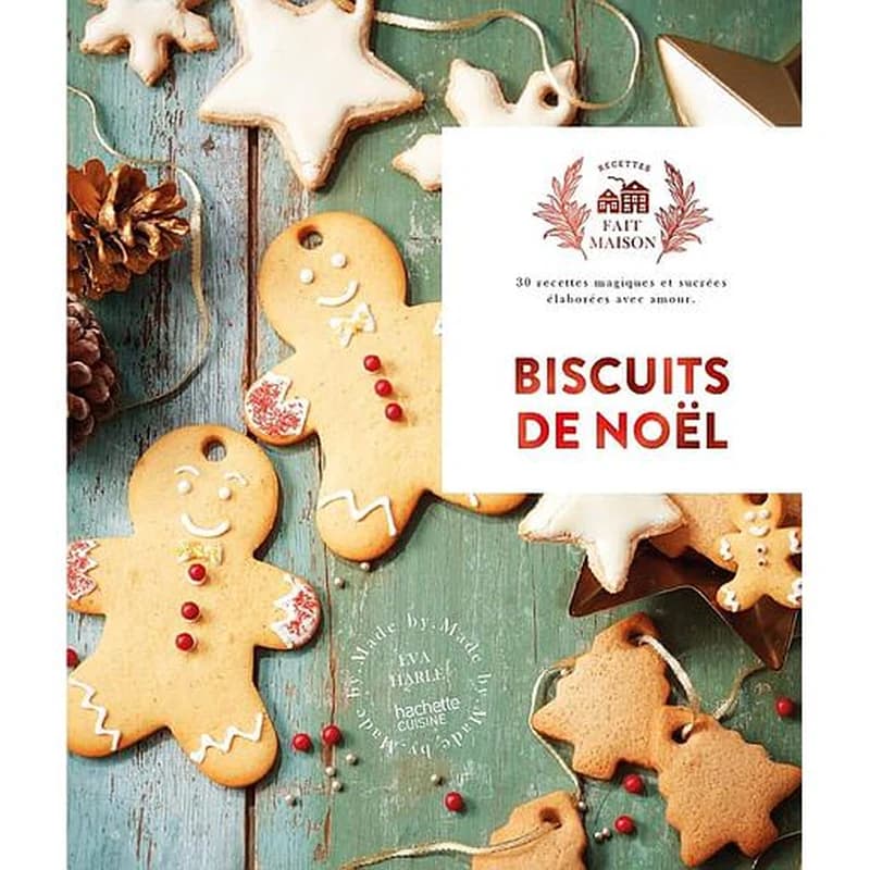 Biscuits de Noël - 30 recettes magiques et sucrées élaborées avec amour