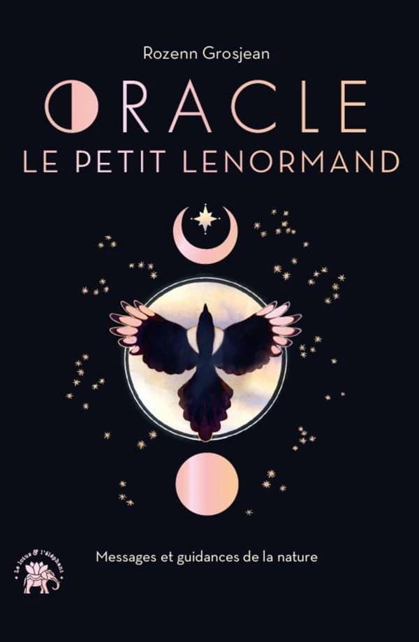 Oracle le petit Lenormand : messages et guidances de la nature