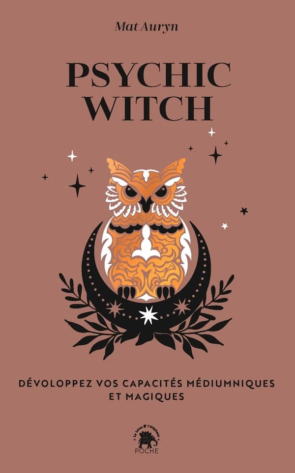 Psychic witch : dévoloppez [sic] vos capacités médiumniques et magiques