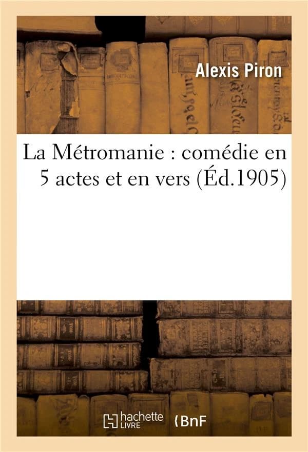 La metromanie : comedie en 5 actes et en vers