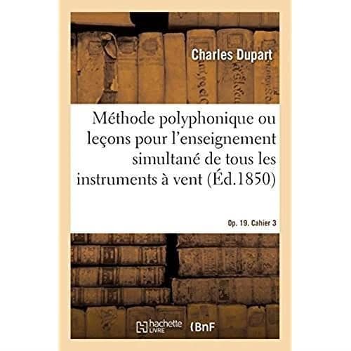 Méthode polyphonique, ou leçons élémentaires et progressives : pour l'enseignement simultané de tous les instruments à vent. Op. 19. Cahier 3