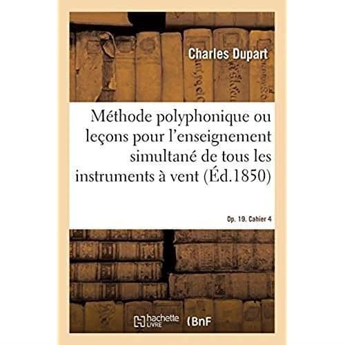 Méthode polyphonique, ou leçons élémentaires et progressives : pour l'enseignement simultané de tous les instruments à vent. Op. 19. Cahier 4
