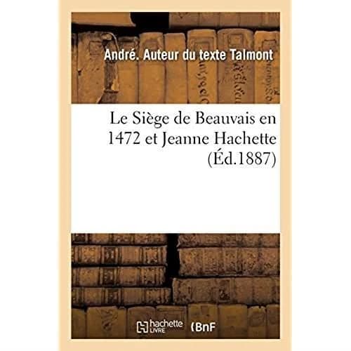 Le Siège de Beauvais en 1472 et Jeanne Hachette