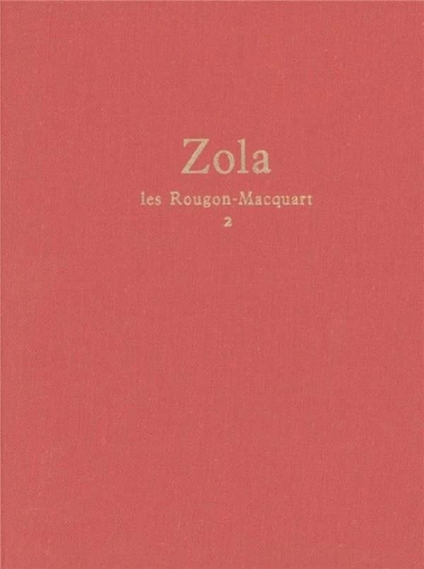 Les Rougon-Macquart. Tome second
