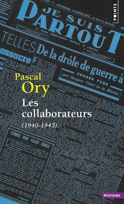 Les Collaborateurs : 1940-1945 ([Nouvelle éd.]) Pascal Ory