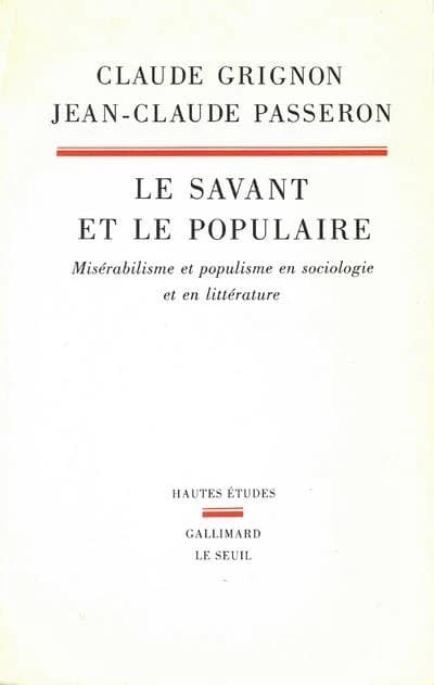 Le savant et le populaire : misérabilisme et populisme en sociologie et en littérature