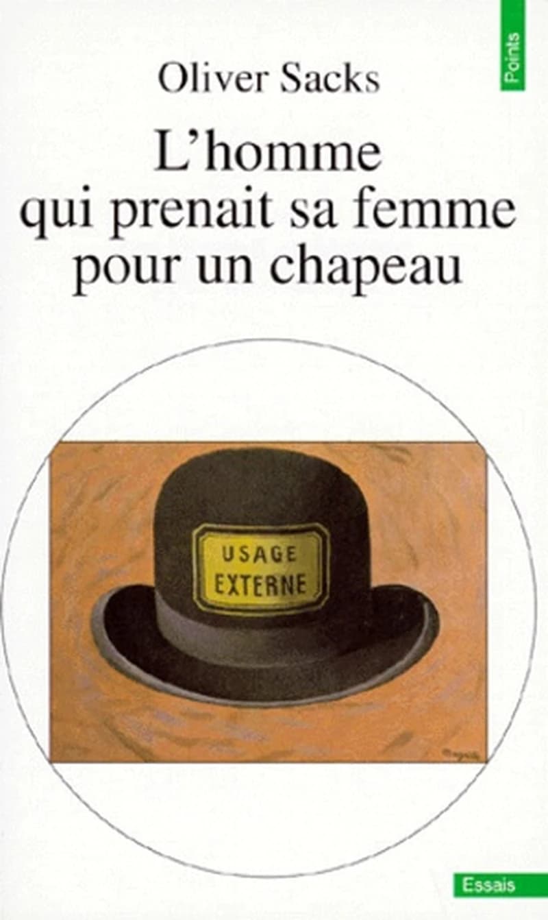 L'homme qui prenait sa femme pour un chapeau : et autres récits cliniques