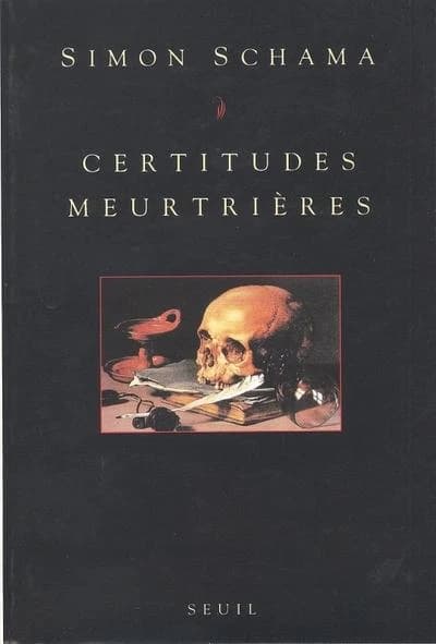 Certitudes meurtrières : accompagnées de quelques spéculations