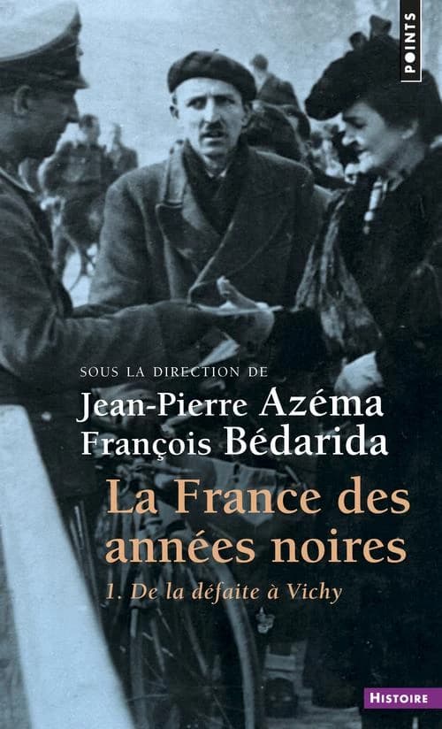 La France des années noires (Éd. rev. et mise à jour) sous la dir. de Jean-Pierre Azéma et de François Bédarida