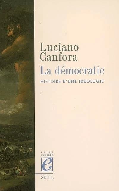 La démocratie : histoire d'une idéologie