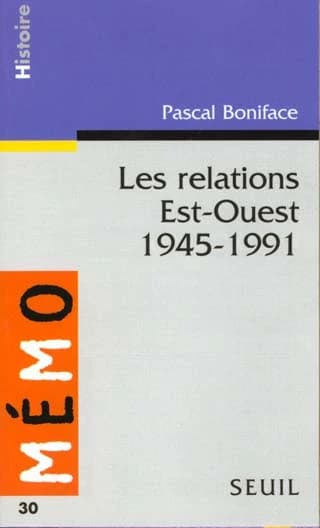 Les relations Est-Ouest : 1945-1991
