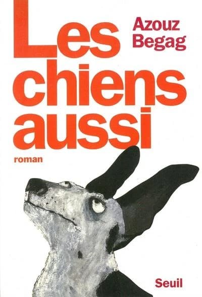Les chiens aussi : roman