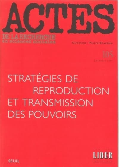 Actes de la recherche en sciences sociales n.105 : stratégies de reproduction et transmission des...