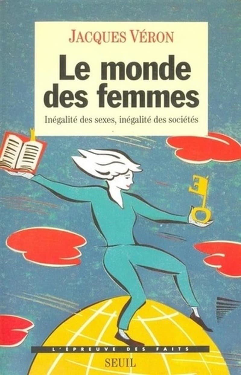 Le monde des femmes : inégalité des sexes, inégalité des sociétés