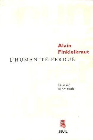 L'humanité perdue : essai sur le XXe siècle