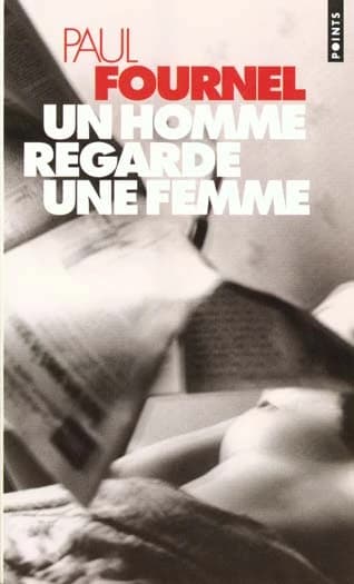 Un homme regarde une femme : roman