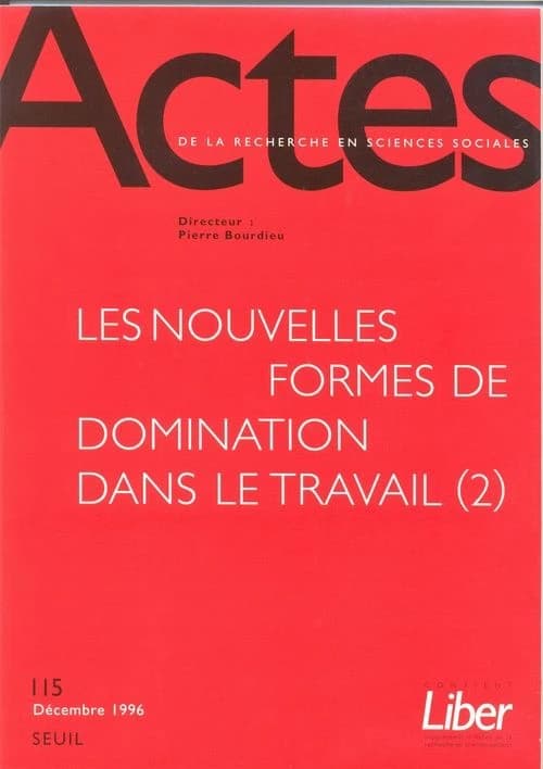 Actes de la recherche en sciences sociales, nÂ°115  : Les Nouvelles Formes de domination dans le travail (2)