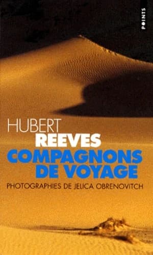 Compagnons de voyage (Nouv. éd. rev.) Hubert Reeves ; photogr. de Jelica Obrenovitch