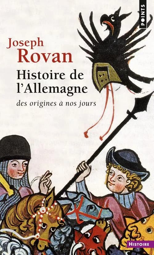 Histoire de l'Allemagne (Éd. rev. et augm. par l'auteur) Joseph Rovan