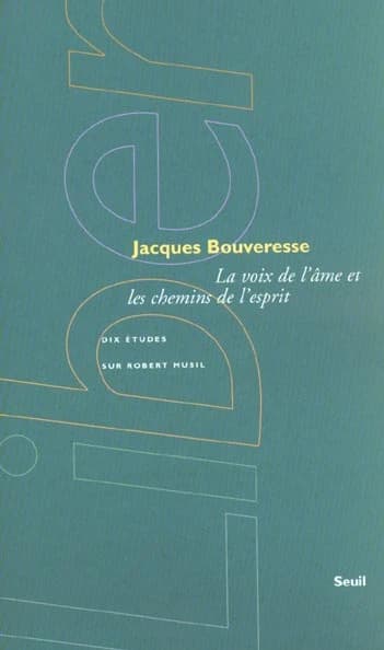 La voix de l'âme et les chemins de l'esprit : dix études sur Robert Musil
