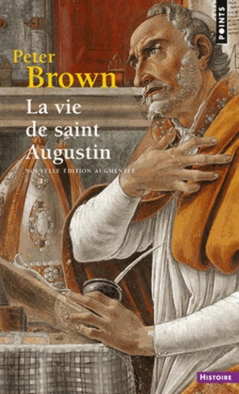 La vie de saint Augustin (Nouv. éd. augm.) Peter Brown ; trad. de l'anglais par Jeanne-Henri Marrou
