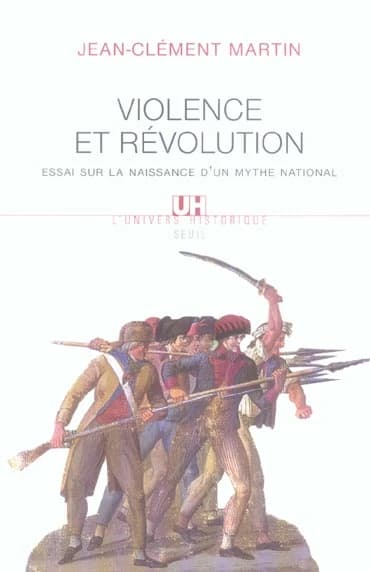 Violence et Révolution française : essai sur la naissance d'un mythe national