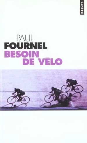 Besoin de vélo ([Nouv. éd.]) Paul Fournel