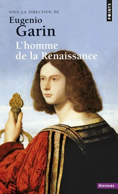 L'homme de la Renaissance ([Nouv. éd.]) P. Burke, A. Chastel, M. Firpo... [et al.] ; sous la dir. d'Eugenio Garin