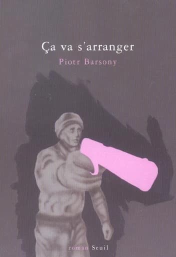 Ça va s'arranger : roman