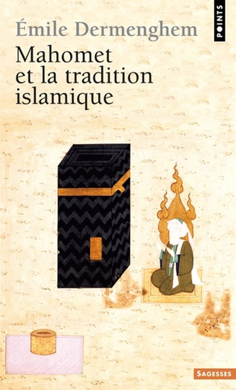 Mahomet et la tradition islamique ([Nouv. éd.]) Émile Dermenghem