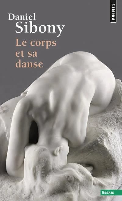 Le corps et sa danse ([2e éd.]) Daniel Sibony