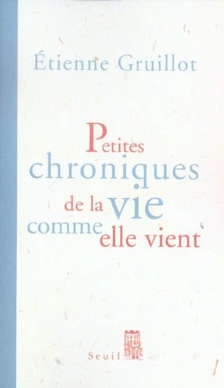Petites chroniques de la vie comme elle vient