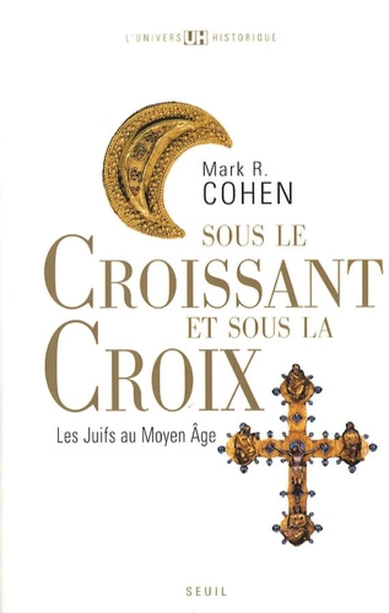 Sous le croissant et sous la croix : les Juifs au Moyen âge