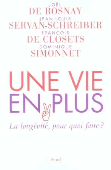 Une vie en plus : la longévité, pour quoi faire ?