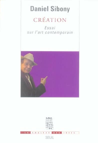 Création : essai sur l'art contemporain : essai sur l'art contemporain
