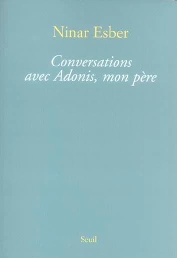 Conversations avec Adonis, mon père