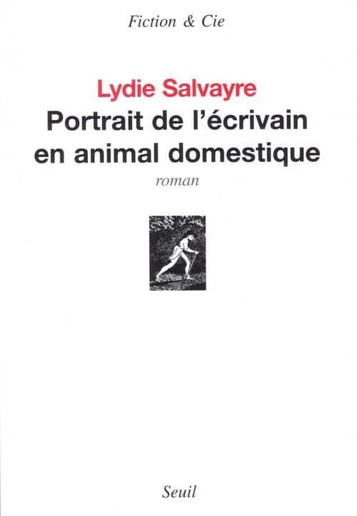 Portrait de l'écrivain en animal domestique : roman